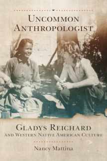 9780806164298-0806164298-Uncommon Anthropologist: Gladys Reichard and Western Native American Culture