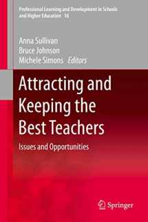 9789811386206-981138620X-Attracting and Keeping the Best Teachers: Issues and Opportunities (Professional Learning and Development in Schools and Higher Education, 16)