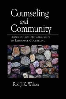 9781573832502-1573832502-Counseling and Community: Using Church Relationships to Reinforce Counseling