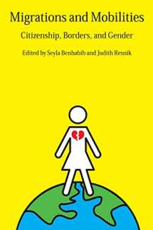 9780814775998-0814775993-Migrations and Mobilities: Citizenship, Borders, and Gender