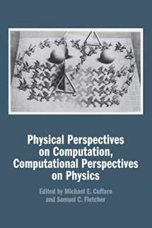 9781316622025-1316622029-Physical Perspectives on Computation, Computational Perspectives on Physics