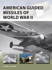 9781472839268-1472839269-American Guided Missiles of World War II (New Vanguard)