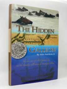 9780979687204-0979687209-The Hidden Galleon: The true story of a lost Spanish ship and the legendary wild horses of Assateague Island