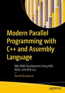 9781484279175-1484279174-Modern Parallel Programming with C++ and Assembly Language: X86 SIMD Development Using AVX, AVX2, and AVX-512