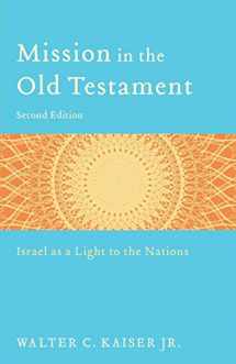 9780801039973-0801039975-Mission in the Old Testament: Israel as a Light to the Nations