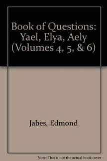 9780819561039-0819561037-The Book of Questions: Yael; Elya; Aely (Volumes 4, 5, & 6)