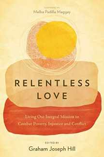9781839730375-1839730374-Relentless Love: Living Out Integral Mission to Combat Poverty, Injustice and Conflict