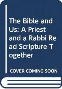9780446392471-0446392472-The Bible and Us: A Priest and a Rabbi Read Scripture Together