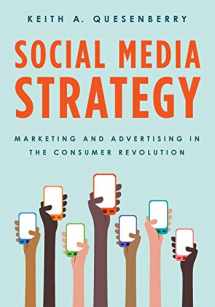 9781442251533-1442251530-Social Media Strategy: Marketing and Advertising in the Consumer Revolution