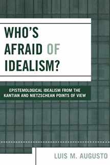 9780761832973-0761832971-Who's Afraid of Idealism?