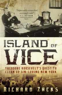 9780767926195-0767926196-Island of Vice: Theodore Roosevelt's Quest to Clean Up Sin-Loving New York