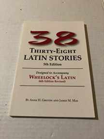 9780865162891-0865162891-Thirty-Eight Latin Stories Designed to Accompany Wheelock's Latin (Latin Edition)