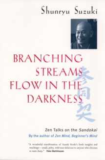 9780520219823-0520219821-Branching Streams Flow in the Darkness: Zen Talks on the Sandokai