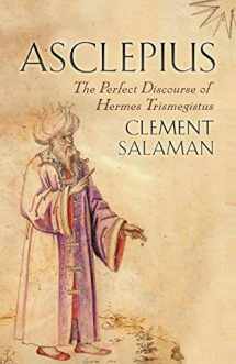 9780715635643-0715635646-Asclepius: The Perfect Discourse of Hermes Trismegistus