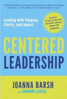 9780804138871-0804138877-Centered Leadership: Leading with Purpose, Clarity, and Impact
