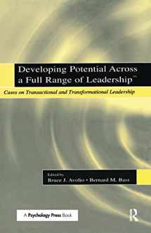 9781138136984-1138136980-Developing Potential Across a Full Range of Leadership TM: Cases on Transactional and Transformational Leadership