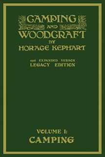 9781643890821-1643890824-Camping And Woodcraft Volume 1 - The Expanded 1916 Version (Legacy Edition): The Deluxe Masterpiece On Outdoors Living And Wilderness Travel (Library of American Outdoors Classics)