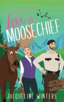 9781943571185-194357118X-Love & Moosechief: A Small Town Contemporary Romance (Finding Love in Alaska)