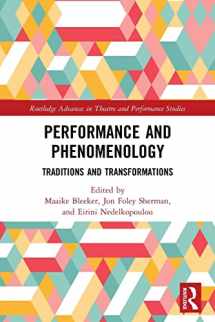 9780815376507-0815376502-Performance and Phenomenology: Traditions and Transformations (Routledge Advances in Theatre & Performance Studies)