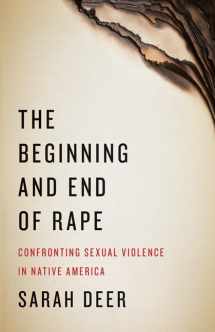 9780816696314-0816696314-The Beginning and End of Rape: Confronting Sexual Violence in Native America
