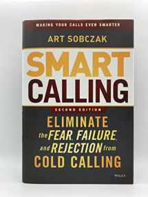9781118588710-1118588711-Smart Calling: Eliminate the Fear, Failure, and Rejection from Cold Calling