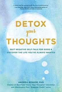 9781797201542-1797201549-Detox Your Thoughts: Quit Negative Self-Talk for Good and Discover the Life You've Always Wanted