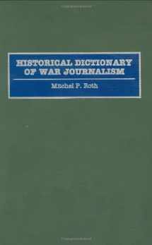 9780313291715-0313291713-Historical Dictionary of War Journalism