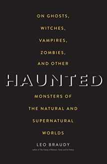 9780300239997-0300239998-Haunted: On Ghosts, Witches, Vampires, Zombies, and Other Monsters of the Natural and Supernatural Worlds