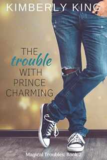 9781724169532-172416953X-The Trouble with Prince Charming (Magical Troubles)