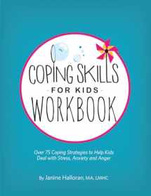9781683731221-1683731220-Coping Skills for Kids Workbook: Over 75 Coping Strategies to Help Kids Deal with Stress, Anxiety and Anger