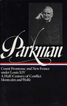 9780940450110-0940450119-Francis Parkman : France and England in North America : Vol. 2: Count Frontenac and New France under Louis XIV, A Half-Century of Conflict, Montcalm and Wolfe (Library of America)