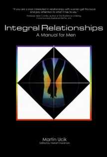 9780984570300-0984570306-Integral Relationships: A Manual for Men