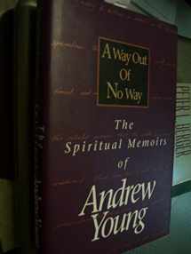 9780840769985-0840769989-A Way Out of No Way: The Spiritual Memoirs of Andrew Young