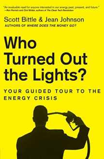 9780061715648-0061715646-Who Turned Out the Lights?: Your Guided Tour to the Energy Crisis (Guided Tour of the Economy)