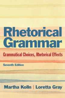 9780321846723-0321846729-Rhetorical Grammar: Grammatical Choices, Rhetorical Effects (7th Edition)