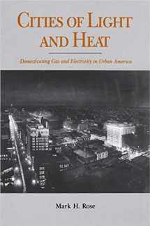 9780271013497-0271013494-Cities of Light and Heat: Domesticating Gas and Electricity in Urban America