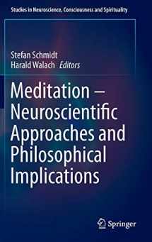 9783319016337-3319016334-Meditation – Neuroscientific Approaches and Philosophical Implications (Studies in Neuroscience, Consciousness and Spirituality, 2)