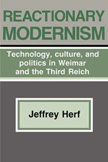 9780521338332-0521338336-Reactionary Modernism: Technology, Culture, and Politics in Weimar and the Third Reich