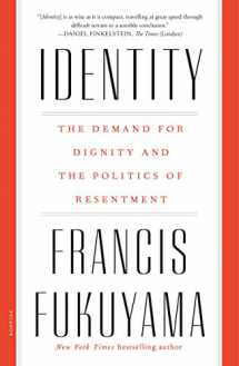 9781250234643-1250234646-Identity: The Demand for Dignity and the Politics of Resentment