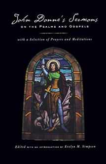 9780520239289-0520239288-John Donne's Sermons on the Psalms and Gospels: With a Selection of Prayers and Meditations