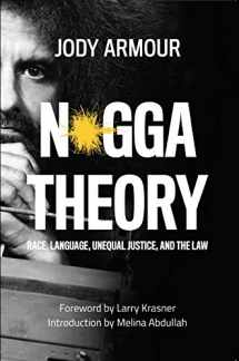 9781940660684-1940660688-N*gga Theory: Race, Language, Unequal Justice, and the Law