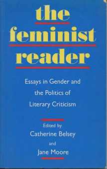 9781557860460-1557860467-The Feminist Reader: Essays in Gender and the Politics of Literary Criticism