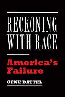 9781594039096-1594039097-Reckoning with Race: America's Failure