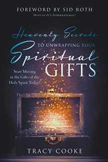 9780768457186-0768457181-Heavenly Secrets to Unwrapping Your Spiritual Gifts: Start Moving in the Gifts of the Holy Spirit Today!