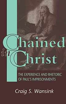 9781850756057-1850756058-Chained in Christ (Journal for the Study of the New Testament Supplement (Hardcover))