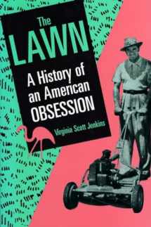 9781560984061-1560984066-The Lawn: A History of an American Obsession