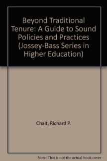 9780835749350-0835749355-Beyond Traditional Tenure: A Guide to Sound Policies and Practices (Jossey-Bass Series in Higher Education)