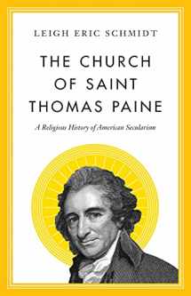 9780691247922-0691247927-The Church of Saint Thomas Paine: A Religious History of American Secularism