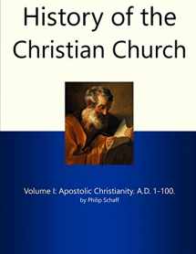9781520584638-1520584636-History of the Christian Church I: Apostolic Christianity. A.D. 1-100