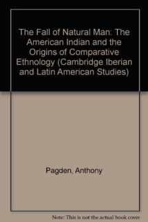 9780521222020-0521222028-The Fall of Natural Man: The American Indian and the Origins of Comparative Ethnology (Cambridge Iberian and Latin American Studies)
